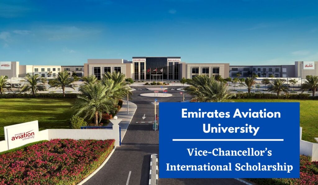 Fully Funded Scholarships at UAE, Dubai 2021 4 4. Emirates Aviation University Vice Chancellors International UAE Scholarships